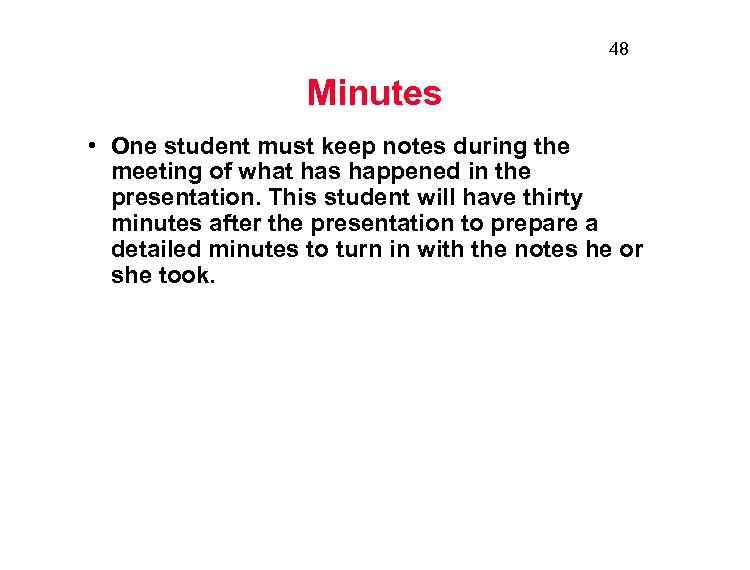 48 Minutes • One student must keep notes during the meeting of what has