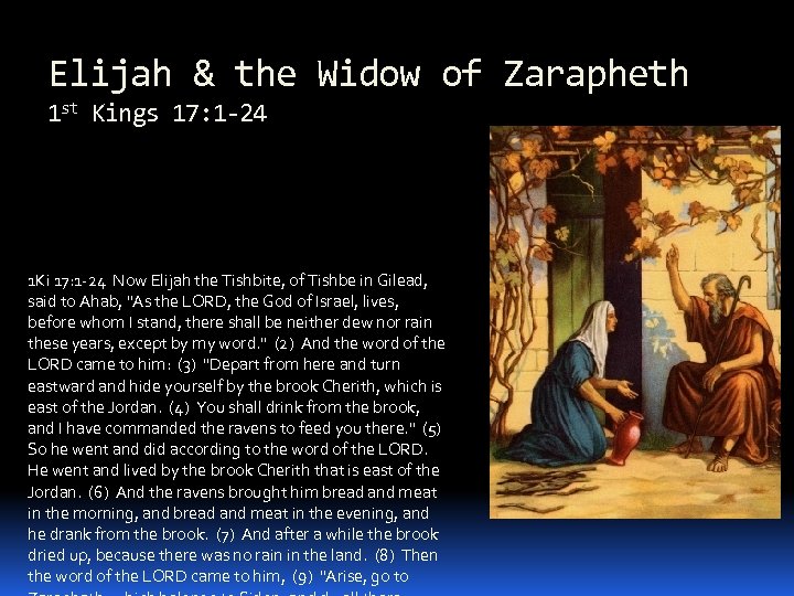 Elijah & the Widow of Zarapheth 1 st Kings 17: 1 -24 1 Ki