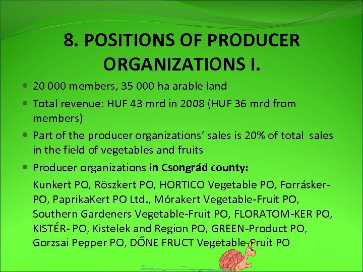 8. POSITIONS OF PRODUCER ORGANIZATIONS I. 20 000 members, 35 000 ha arable land