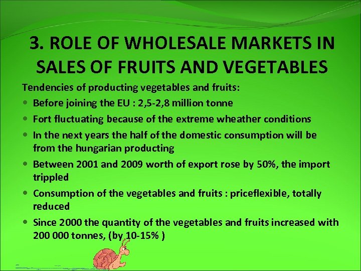 3. ROLE OF WHOLESALE MARKETS IN SALES OF FRUITS AND VEGETABLES Tendencies of producting