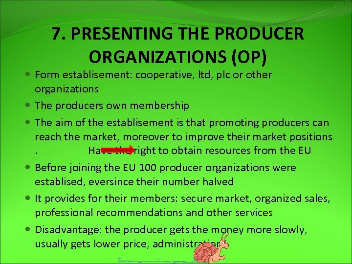 7. PRESENTING THE PRODUCER ORGANIZATIONS (OP) Form establisement: cooperative, ltd, plc or other organizations