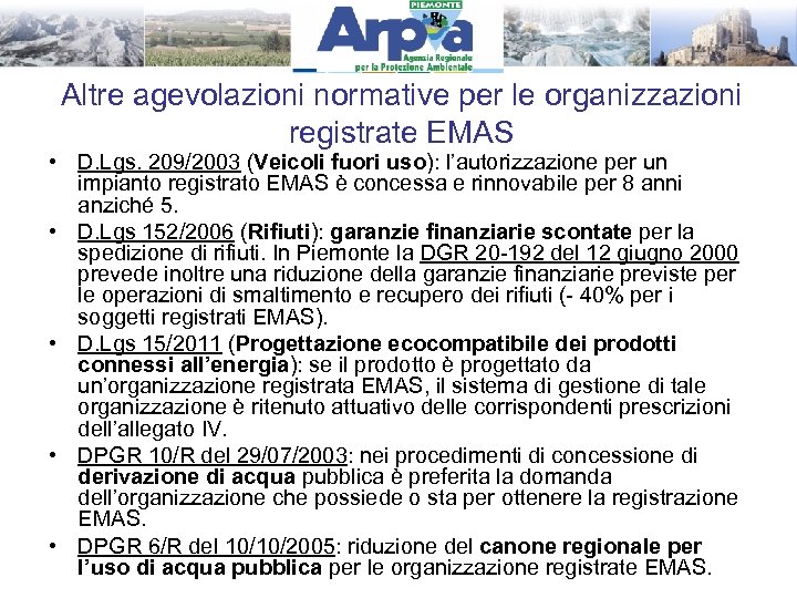 Altre agevolazioni normative per le organizzazioni registrate EMAS • D. Lgs. 209/2003 (Veicoli fuori