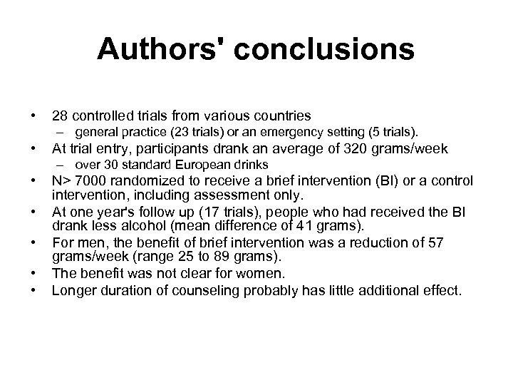 Authors' conclusions • 28 controlled trials from various countries – general practice (23 trials)