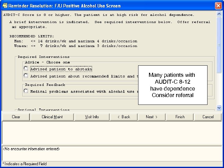 Many patients with AUDIT-C 8 -12 have dependence Consider referral 