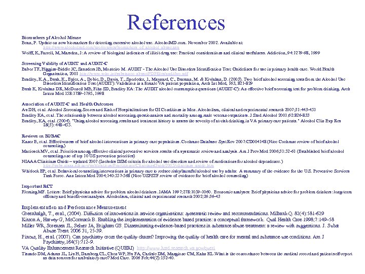 References Biomarkers pf Alcohol Misuse Bean, P. Update on new biomarkers for detecting excessive