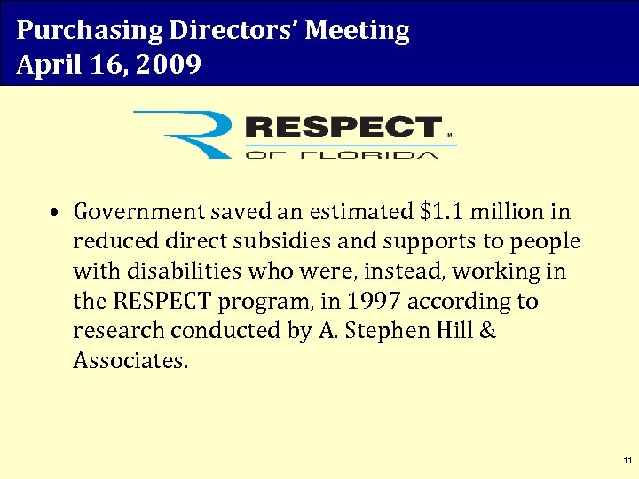 Purchasing Directors’ Meeting April 16, 2009 • Government saved an estimated $1. 1 million