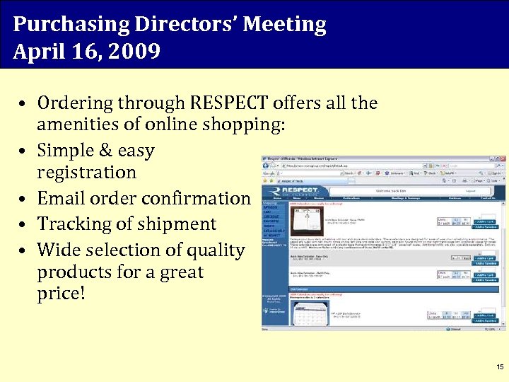 Purchasing Directors’ Meeting April 16, 2009 • Ordering through RESPECT offers all the amenities