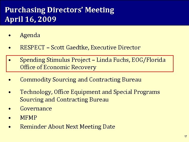 Purchasing Directors’ Meeting April 16, 2009 • Agenda • RESPECT – Scott Gaedtke, Executive