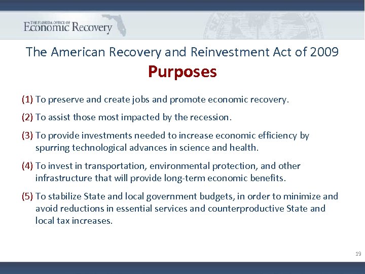 The American Recovery and Reinvestment Act of 2009 Purposes (1) To preserve and create