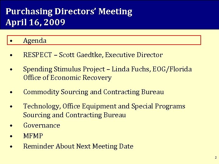 Purchasing Directors’ Meeting April 16, 2009 • Agenda • RESPECT – Scott Gaedtke, Executive