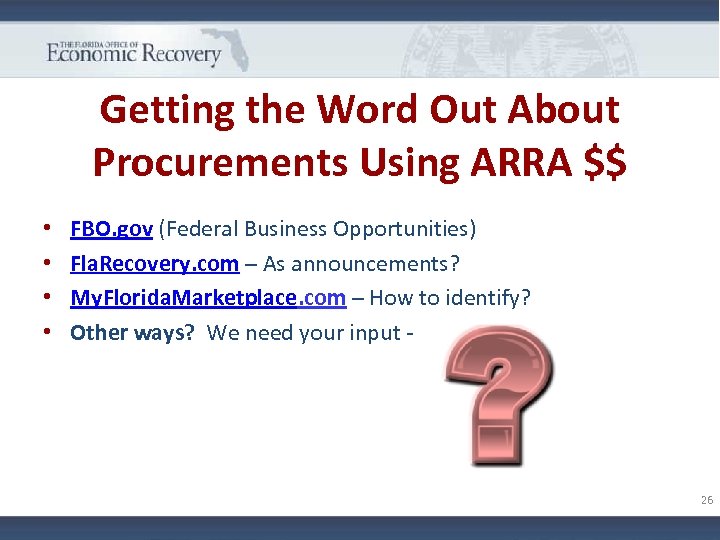 Getting the Word Out About Procurements Using ARRA $$ • • FBO. gov (Federal