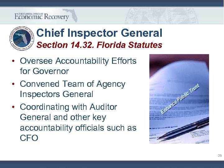 Chief Inspector General Section 14. 32. Florida Statutes • Oversee Accountability Efforts for Governor