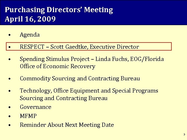 Purchasing Directors’ Meeting April 16, 2009 • Agenda • RESPECT – Scott Gaedtke, Executive