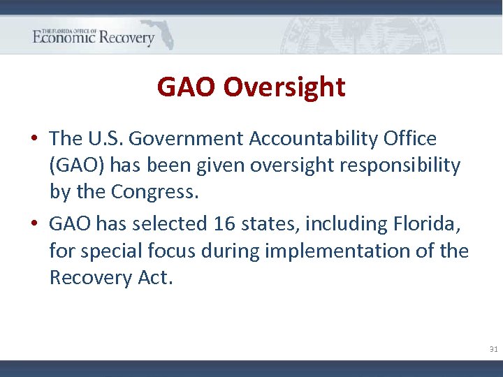 GAO Oversight • The U. S. Government Accountability Office (GAO) has been given oversight