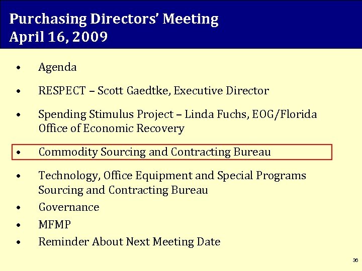 Purchasing Directors’ Meeting April 16, 2009 • Agenda • RESPECT – Scott Gaedtke, Executive