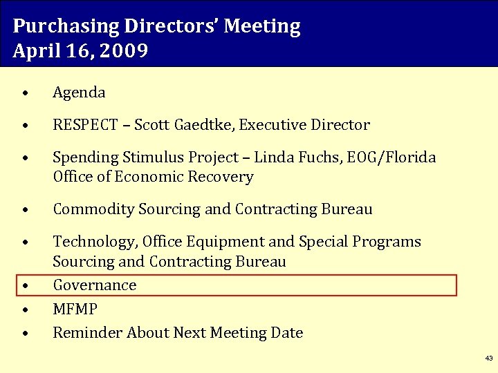 Purchasing Directors’ Meeting April 16, 2009 • Agenda • RESPECT – Scott Gaedtke, Executive