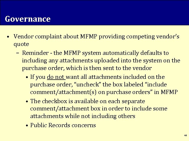 Governance • Vendor complaint about MFMP providing competing vendor’s quote – Reminder - the