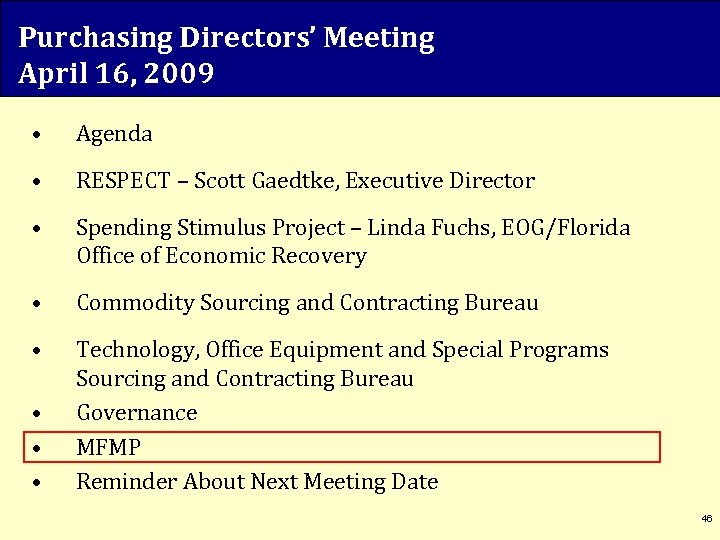 Purchasing Directors’ Meeting April 16, 2009 • Agenda • RESPECT – Scott Gaedtke, Executive