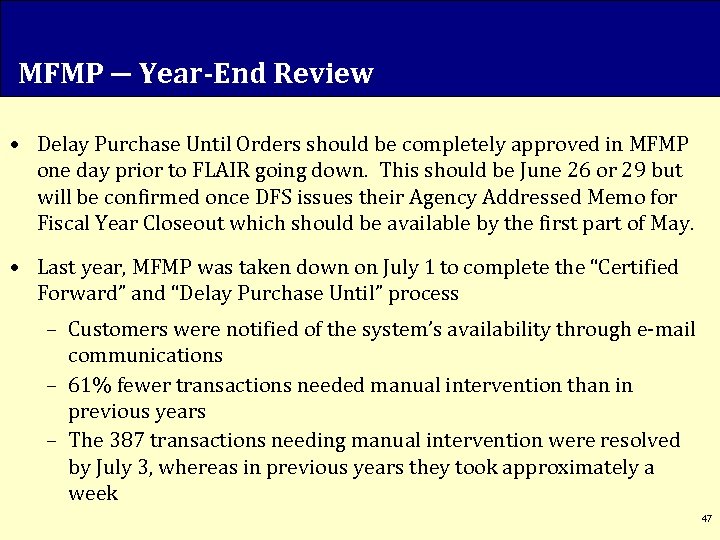 MFMP ― Year-End Review • Delay Purchase Until Orders should be completely approved in