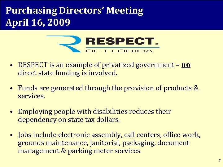 Purchasing Directors’ Meeting April 16, 2009 • RESPECT is an example of privatized government