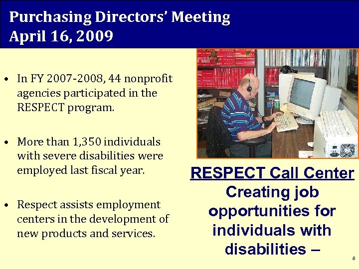 Purchasing Directors’ Meeting April 16, 2009 • In FY 2007 -2008, 44 nonprofit agencies