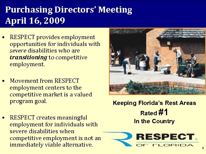 Purchasing Directors’ Meeting April 16, 2009 • RESPECT provides employment opportunities for individuals with