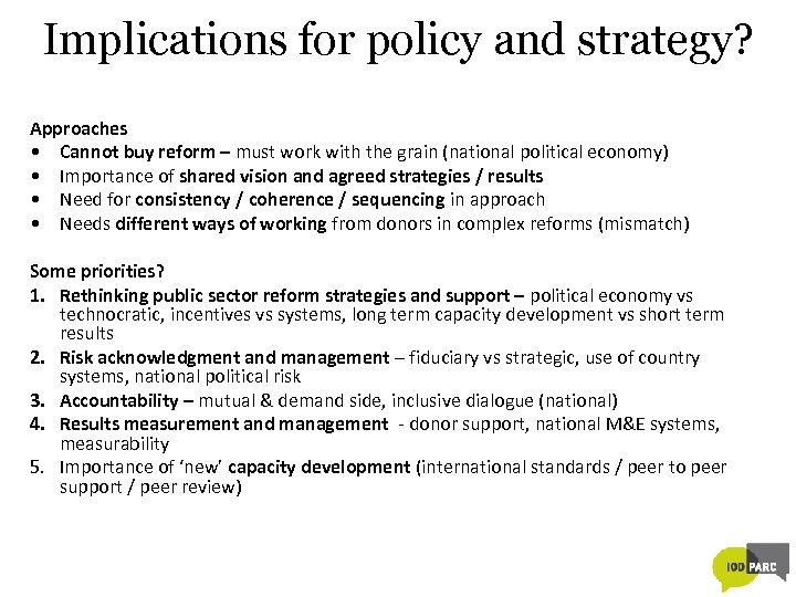 Implications for policy and strategy? Approaches • Cannot buy reform – must work with