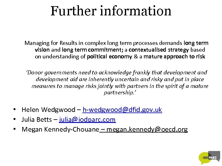 Further information Managing for Results in complex long term processes demands long term vision