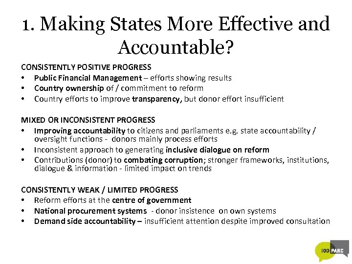 1. Making States More Effective and Accountable? CONSISTENTLY POSITIVE PROGRESS • Public Financial Management
