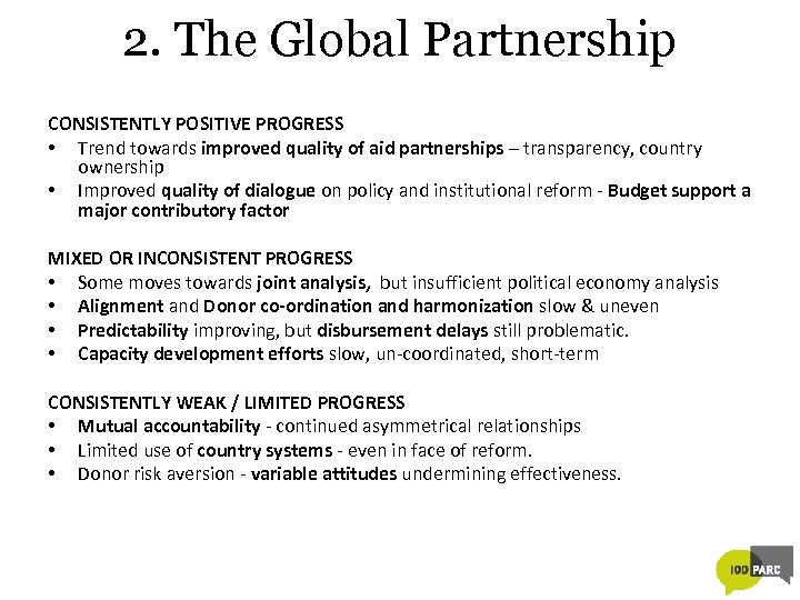 2. The Global Partnership CONSISTENTLY POSITIVE PROGRESS • Trend towards improved quality of aid