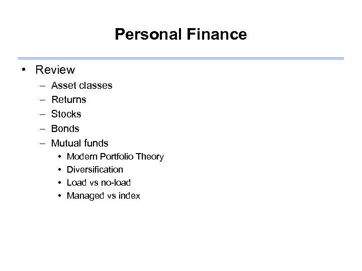 Personal Finance • Review – – – Asset classes Returns Stocks Bonds Mutual funds