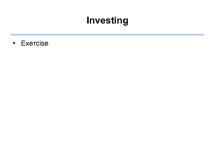 Investing • Exercise 