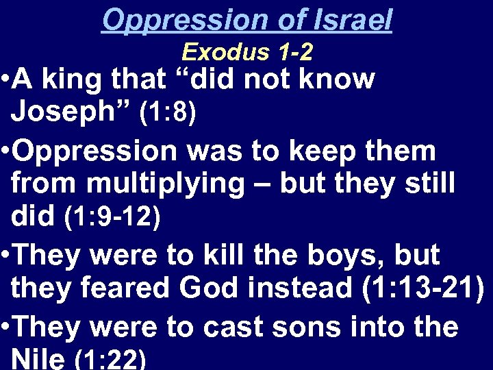 Oppression of Israel Exodus 1 -2 • A king that “did not know Joseph”