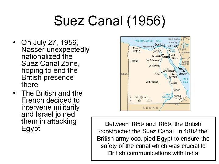 Suez Canal (1956) • On July 27, 1956, Nasser unexpectedly nationalized the Suez Canal