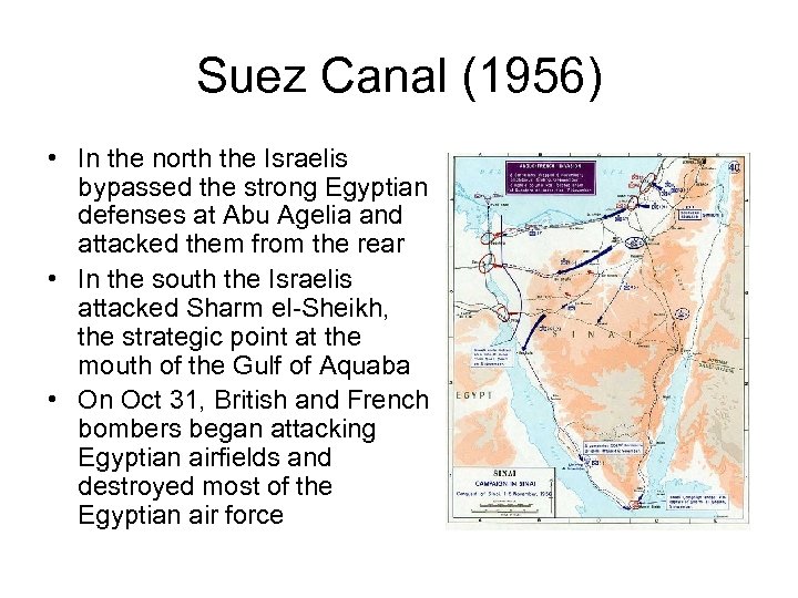 Suez Canal (1956) • In the north the Israelis bypassed the strong Egyptian defenses