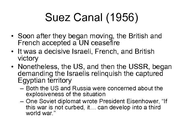 Suez Canal (1956) • Soon after they began moving, the British and French accepted