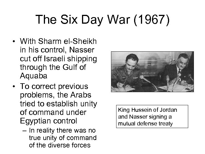 The Six Day War (1967) • With Sharm el-Sheikh in his control, Nasser cut