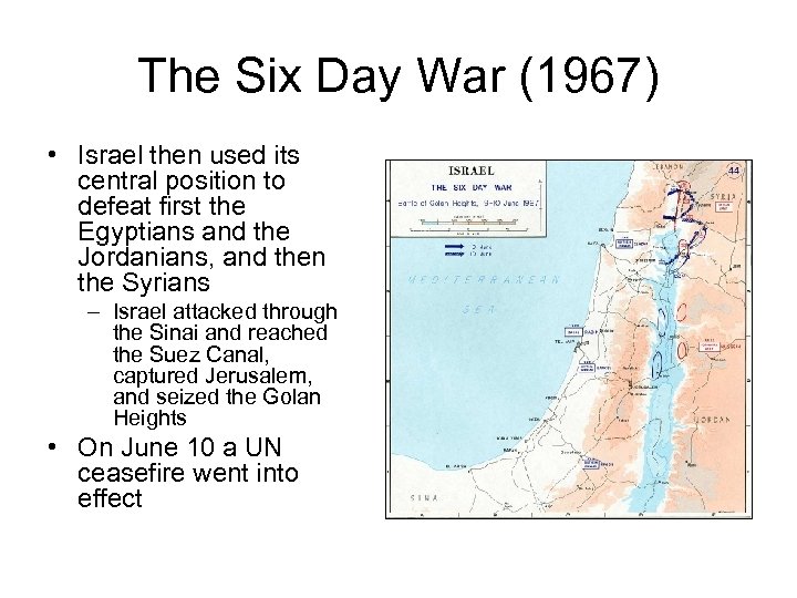 The Six Day War (1967) • Israel then used its central position to defeat