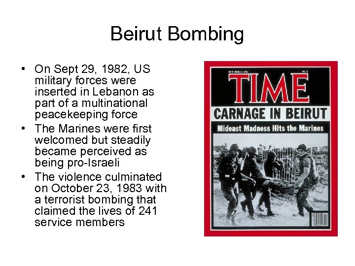 Beirut Bombing • On Sept 29, 1982, US military forces were inserted in Lebanon