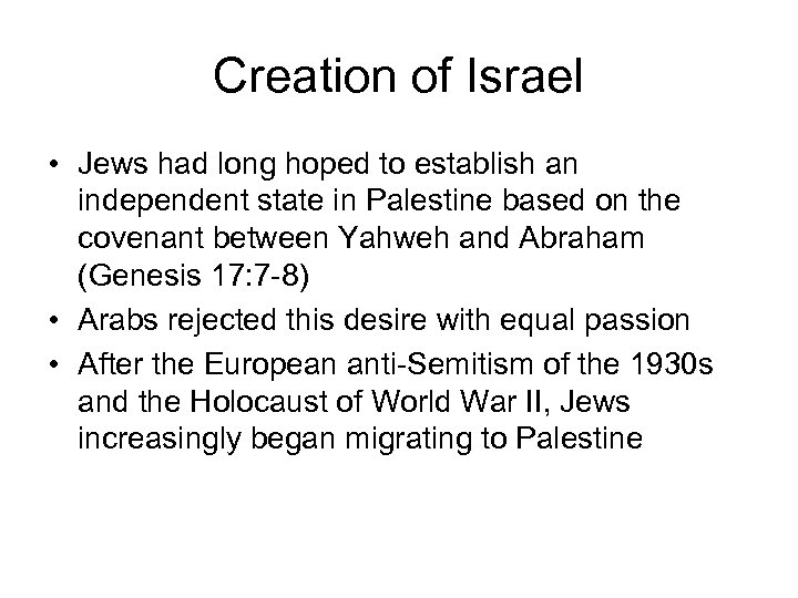 Creation of Israel • Jews had long hoped to establish an independent state in