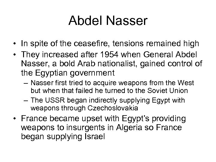 Abdel Nasser • In spite of the ceasefire, tensions remained high • They increased