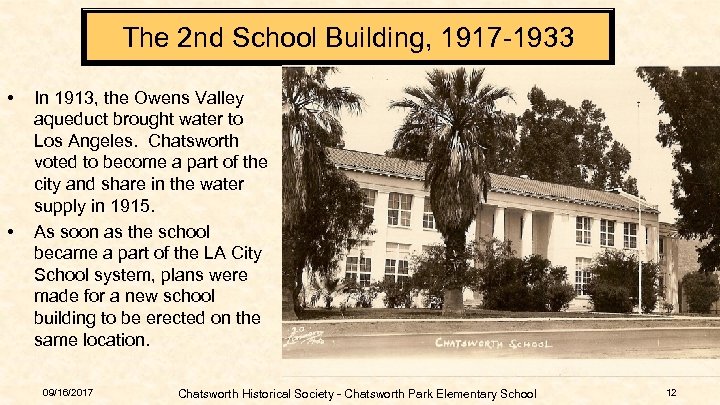 The 2 nd School Building, 1917 -1933 • • In 1913, the Owens Valley