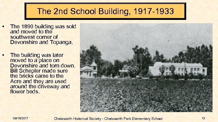 The 2 nd School Building, 1917 -1933 • The 1890 building was sold and