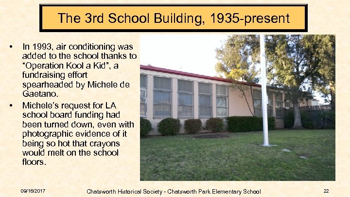 The 3 rd School Building, 1935 -present • • In 1993, air conditioning was