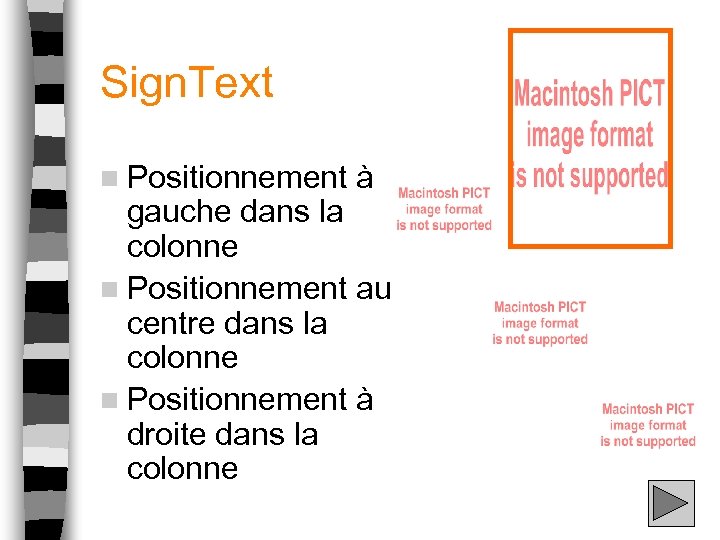 Sign. Text n Positionnement à gauche dans la colonne n Positionnement au centre dans