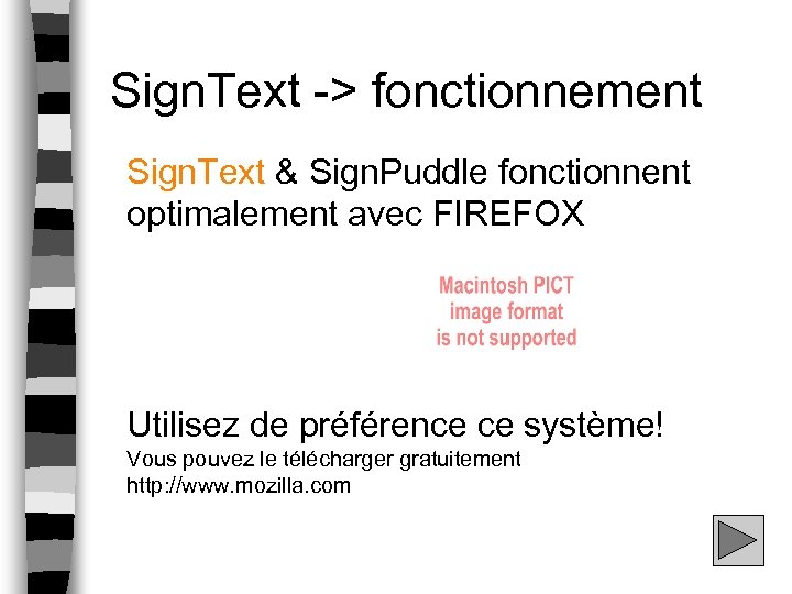 Sign. Text -> fonctionnement Sign. Text & Sign. Puddle fonctionnent optimalement avec FIREFOX Utilisez