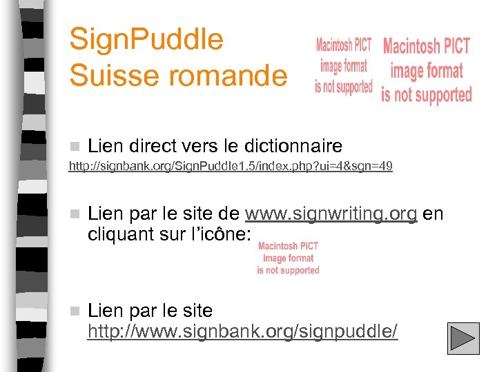 Sign. Puddle Suisse romande n Lien direct vers le dictionnaire http: //signbank. org/Sign. Puddle