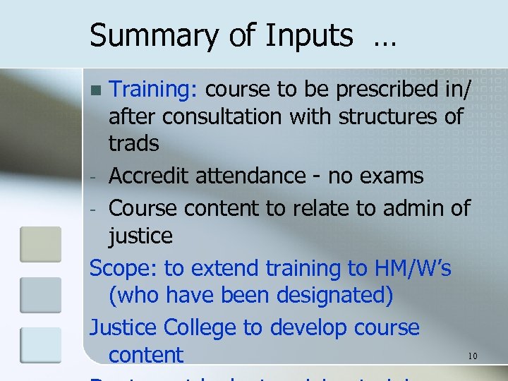 Summary of Inputs … Training: course to be prescribed in/ after consultation with structures