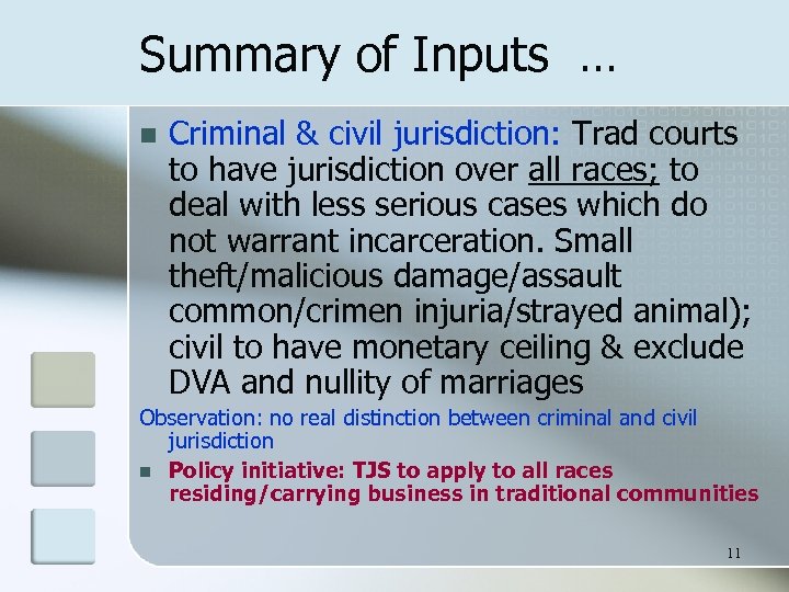 Summary of Inputs … n Criminal & civil jurisdiction: Trad courts to have jurisdiction