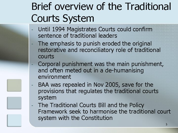 Brief overview of the Traditional Courts System - - Until 1994 Magistrates Courts could